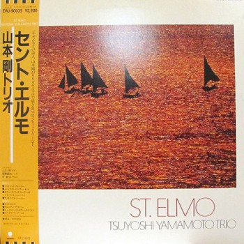 Tsuyoshi Yamamoto Trio ‎– St. Elmo  (Eastworld ‎– EWJ-90035) 1St Press  ( LP )