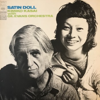 Kimiko Kasai With Gil Evans Orchestra – Satin Doll (CBS/Sony – SOPL-108-XJ) ( LP )